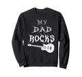 My Dad Rocks Daddy Pa Fathers Day Sweatshirt - Graphic Print for Adults - T-Shirt, Sweatshirt, Hoodie