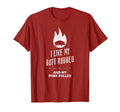 I Like My Butt Rubbed And My Pork Pulled T-Shirt - Streetwear Style Unisex - T-Shirt, Sweatshirt, Hoodie