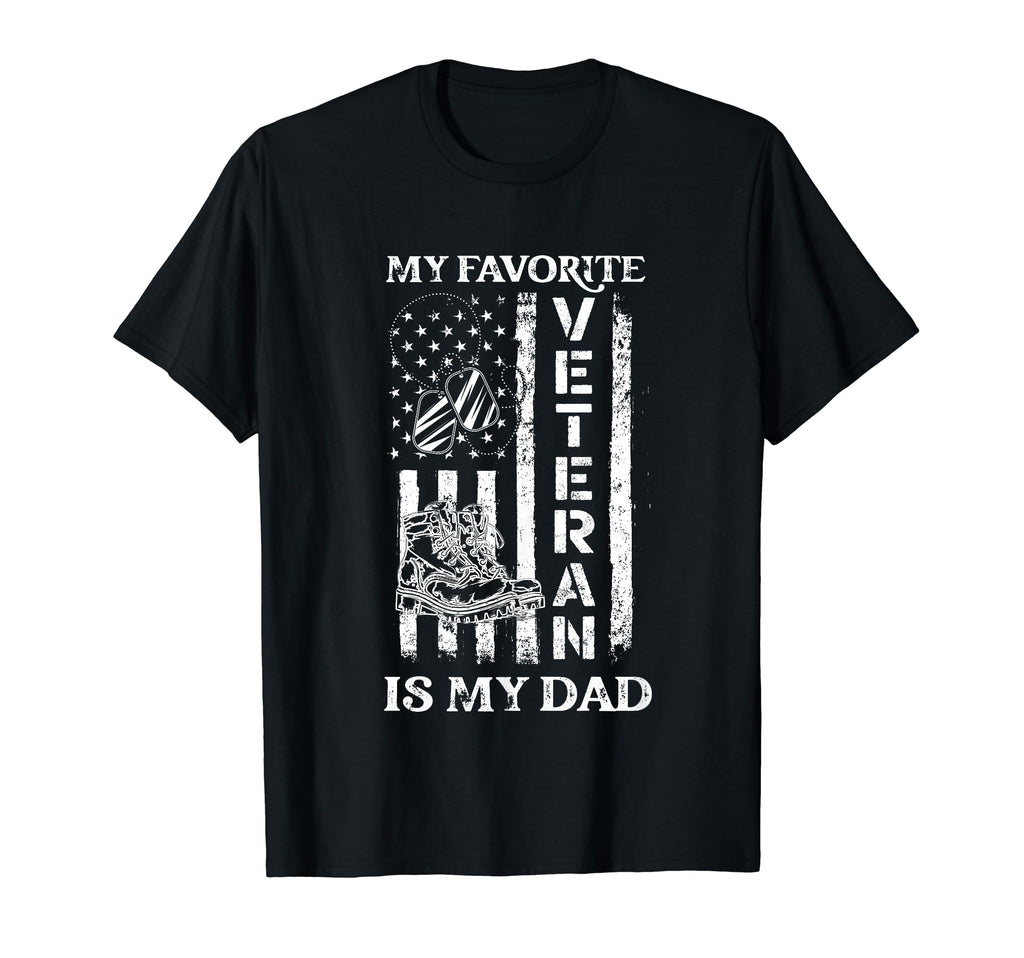 My Favorite Veteran Is My Dad Fathers T-Shirt - Novelty Apparel for Adults - T-Shirt, Sweatshirt, Hoodie