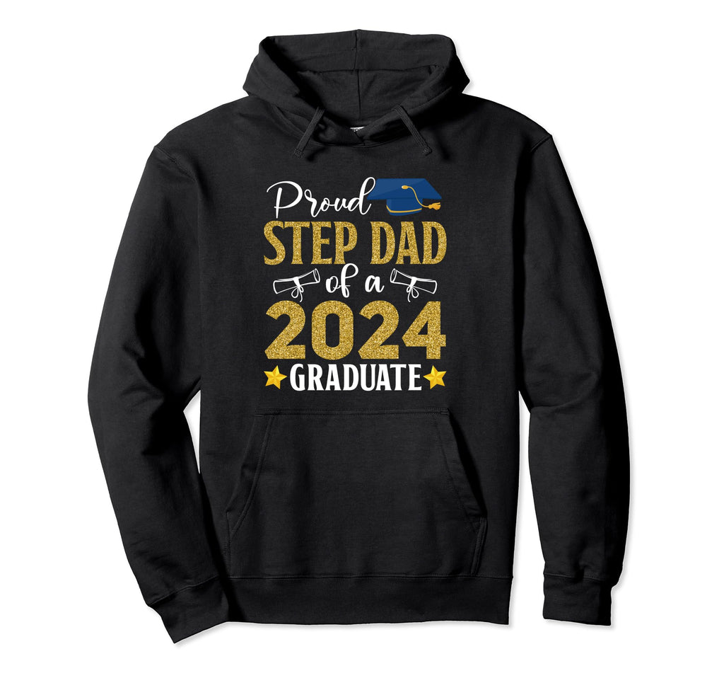 Proud Step Dad 2024 Graduate Class 2024 Hoodie - Unique Graphic Men Women - T-Shirt, Sweatshirt, Hoodie