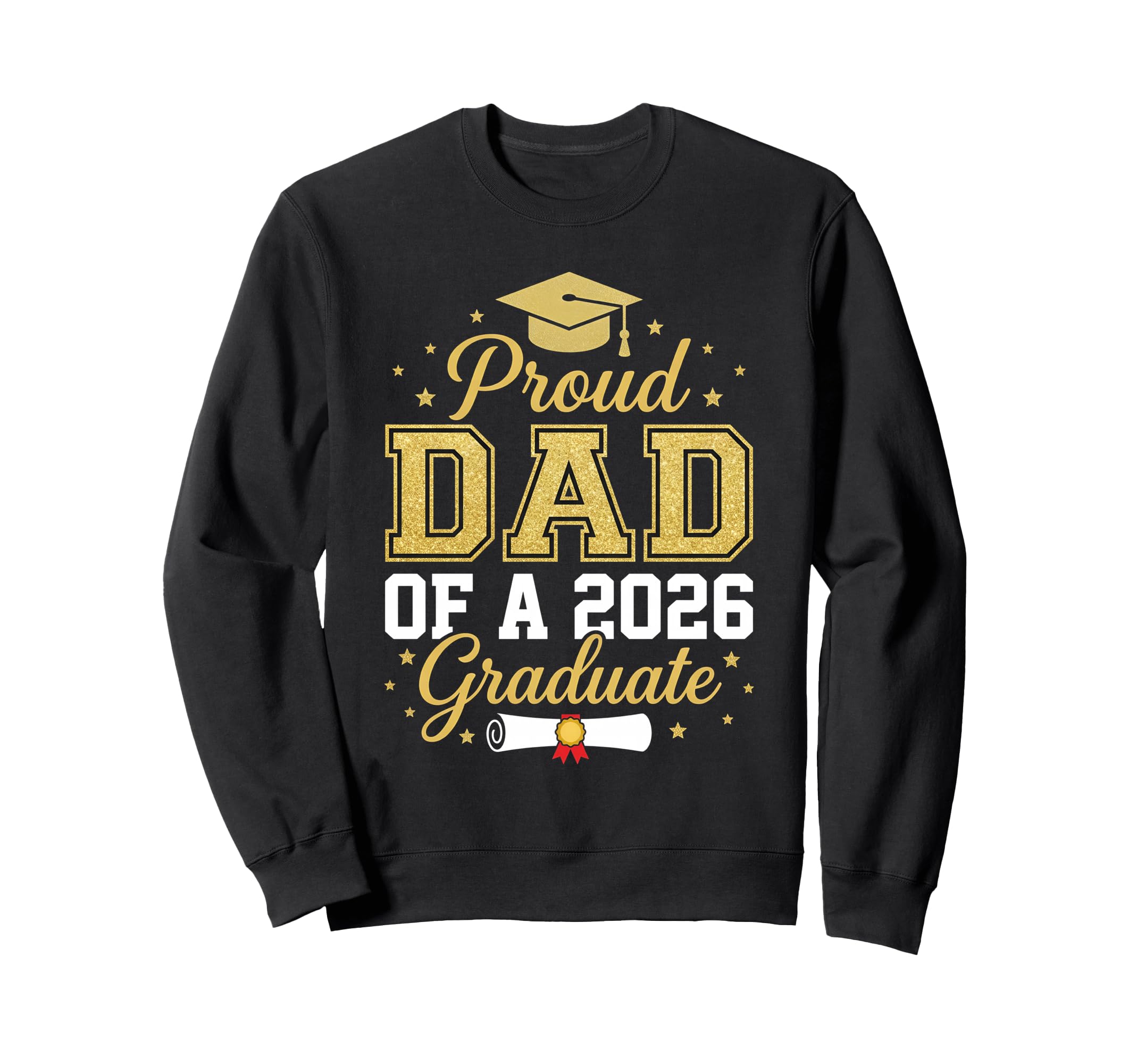 Proud Father 2026 Graduate Class Sweatshirt - Streetwear Style for Adults - T-Shirt, Sweatshirt, Hoodie