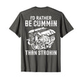 Id Rather Be Cummin Than Strokin Dirty T-Shirt - Custom Art Print Unisex - T-Shirt, Sweatshirt, Hoodie
