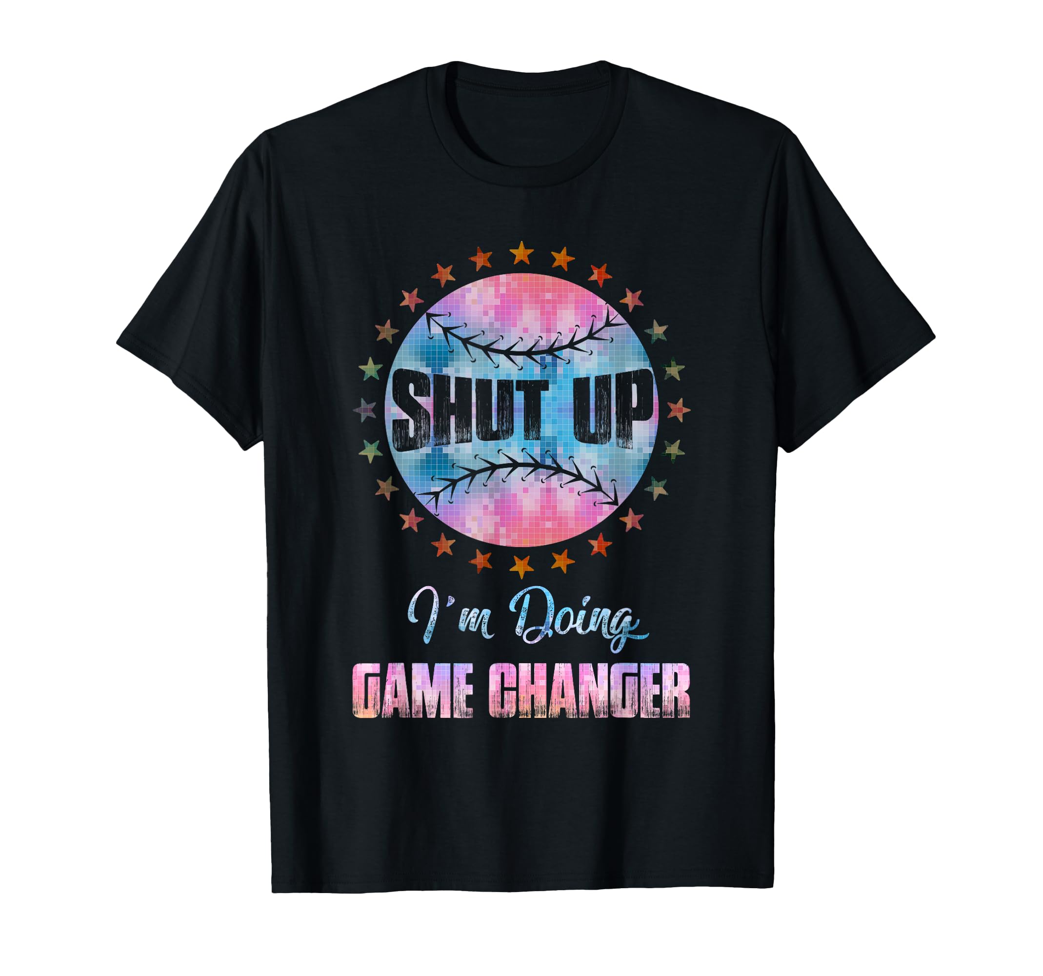 Shut Up Im Doing Game Changer T-Shirt - Aesthetic Graphic Men Women - T-Shirt, Sweatshirt, Hoodie