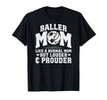 Baller Mom Louder Prouder Volleyball T-Shirt - Novelty Apparel Unisex - T-Shirt, Sweatshirt, Hoodie