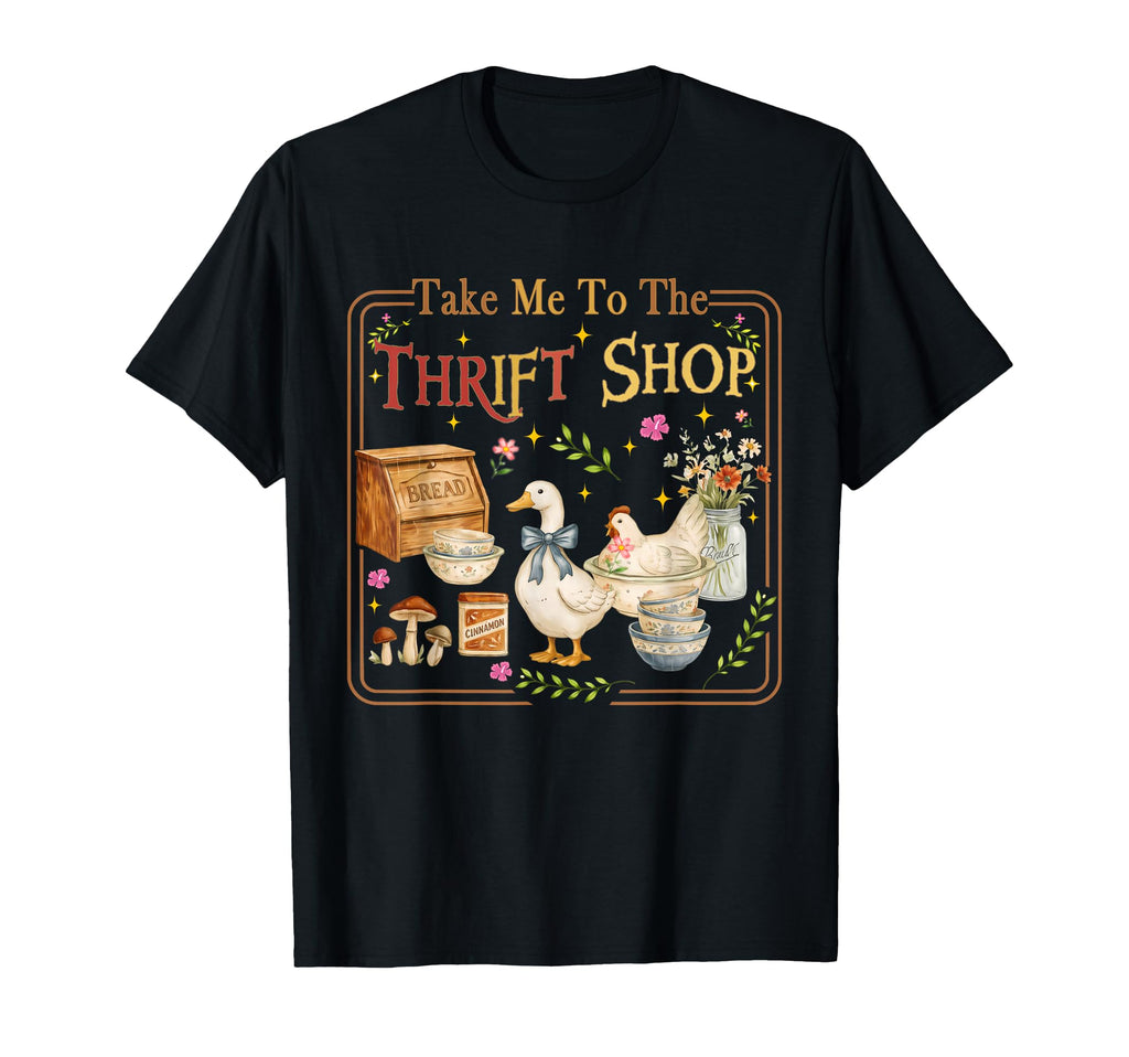 Take Me To Thrift Shop Thrifting T-Shirt - Aesthetic Graphic for Adults - T-Shirt, Sweatshirt, Hoodie