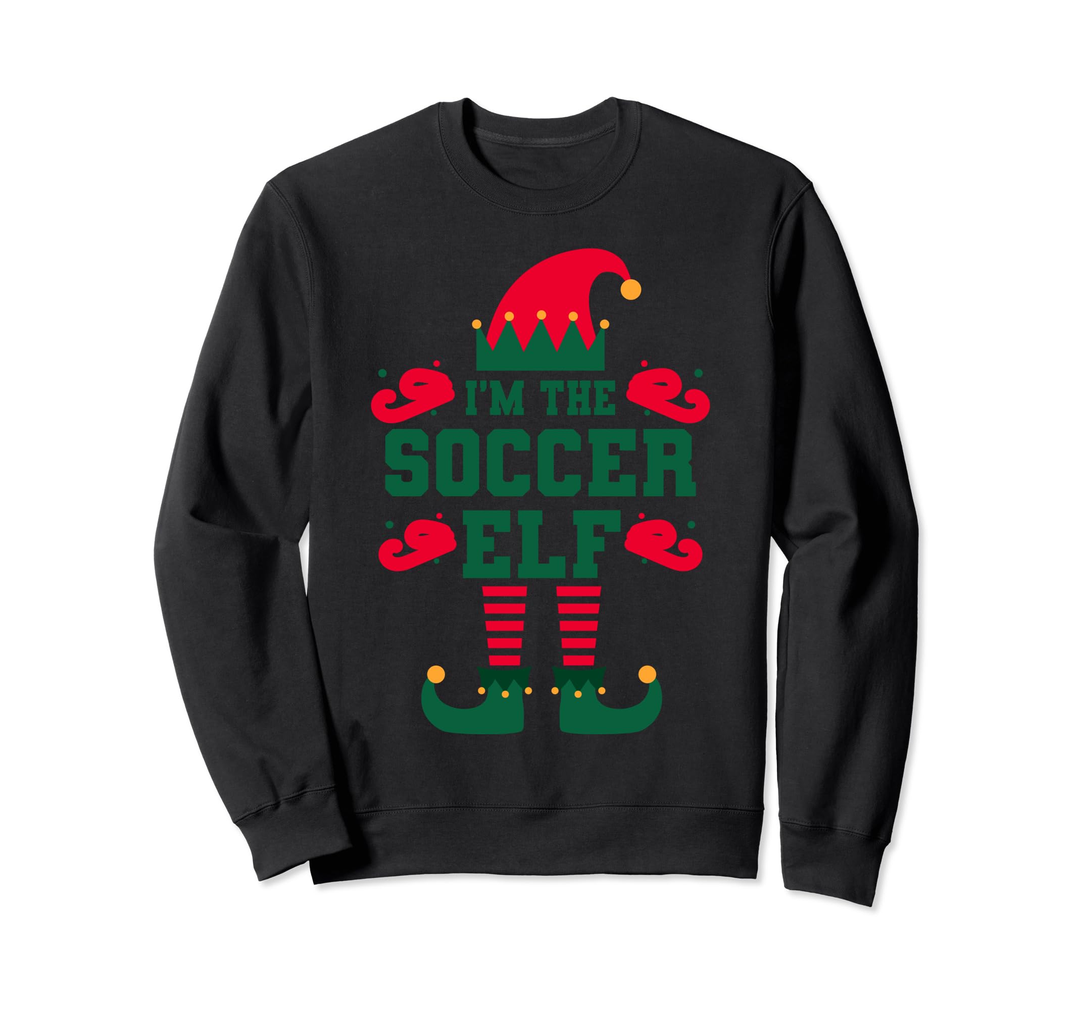 Matching Family Im Soccer Elf Sweatshirt - Fun Novelty Design Men Women - T-Shirt, Sweatshirt, Hoodie