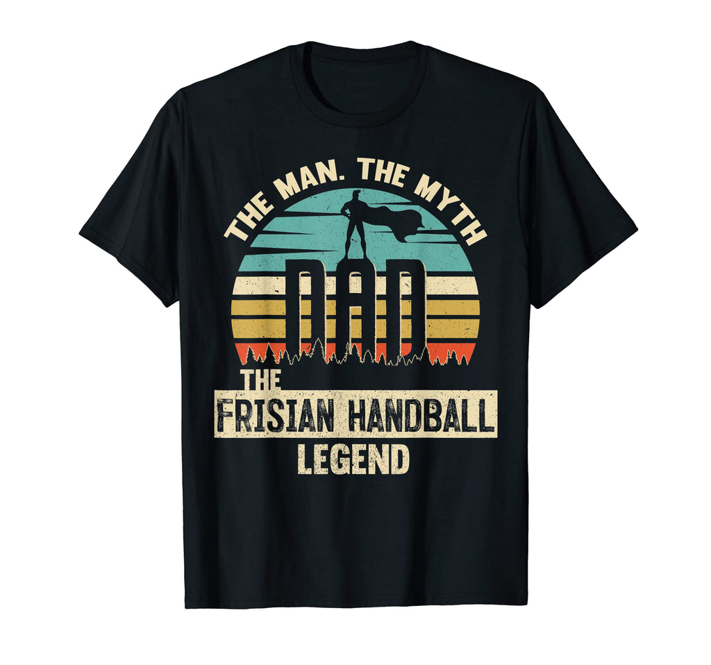 Myth Legend Dad Frisian Handball T-Shirt - Minimalist Print Unisex - T-Shirt, Sweatshirt, Hoodie
