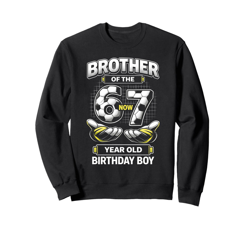 Birthday I Was 6 Now Im 7 Six Seven Sweatshirt - Trendy Graphic for Adults - T-Shirt, Sweatshirt, Hoodie