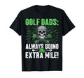 Always Going Extra Mile Golf Dad T-Shirt - Custom Art Print Men Women - T-Shirt, Sweatshirt, Hoodie