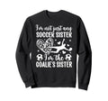 Im Soccer Goalie Sister Soccer Sweatshirt - Graphic Print Men Women - T-Shirt, Sweatshirt, Hoodie