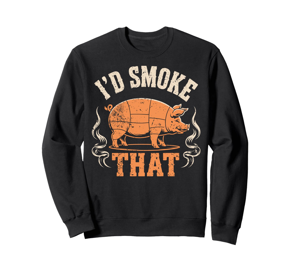 Id Smoke That Chef Smoker Dad Grill Sweatshirt - Fun Novelty Design Unisex - T-Shirt, Sweatshirt, Hoodie
