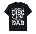 Play Disc Golf My Dad Disc Golf T-Shirt - Aesthetic Graphic for Adults - T-Shirt, Sweatshirt, Hoodie