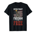 Never Forget Freedom Is Not Free T-Shirt - Custom Art Print Unisex - T-Shirt, Sweatshirt, Hoodie