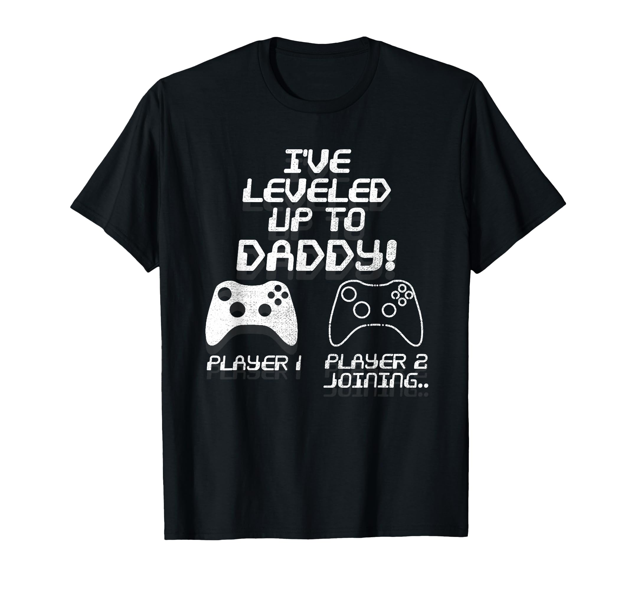 I Leveled Up To Daddy New Parent Gamer T-Shirt - Trendy Graphic for Adults - T-Shirt, Sweatshirt, Hoodie