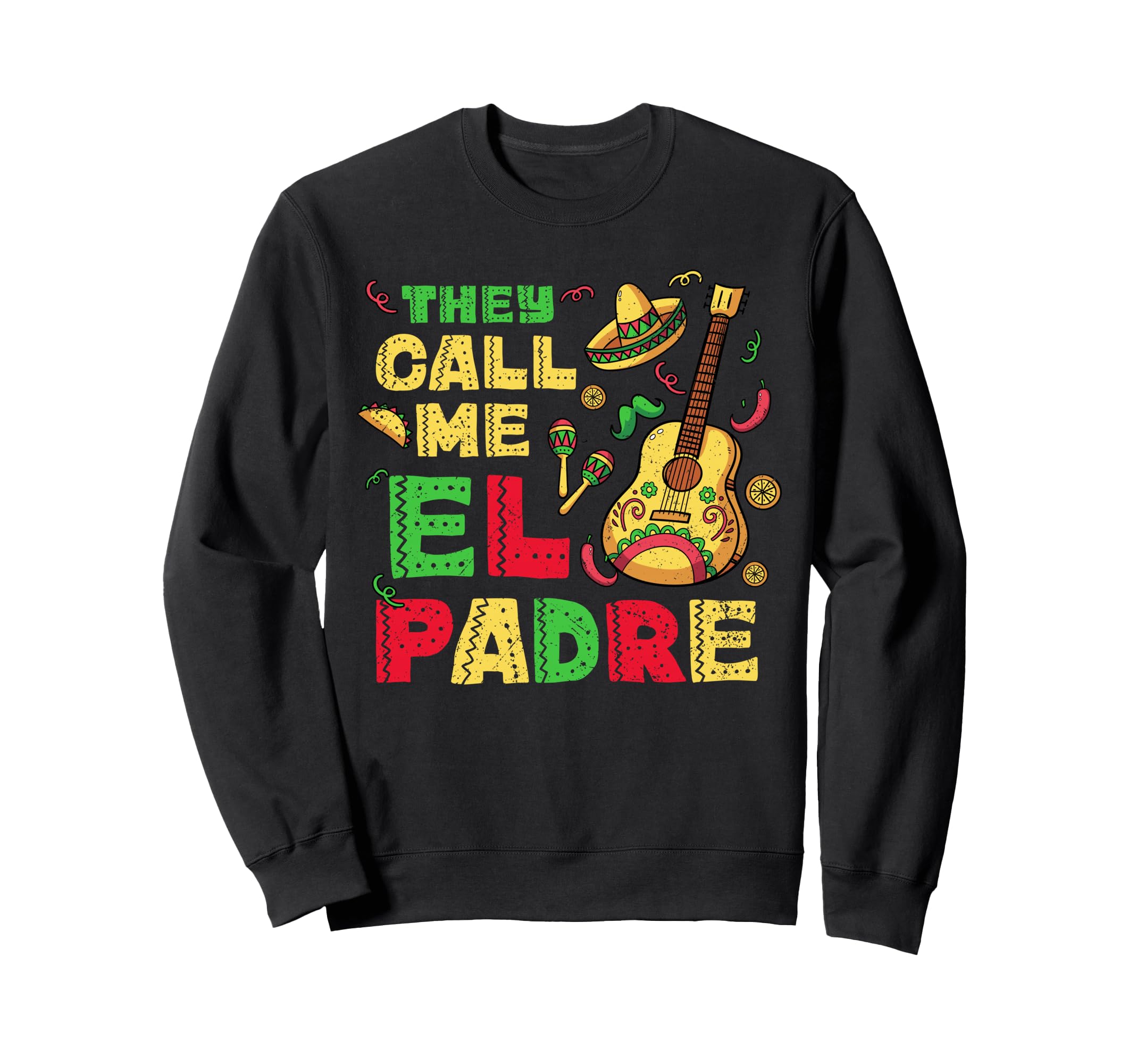 Cinco De Mayo They Call Me El Sweatshirt - Aesthetic Graphic for Adults - T-Shirt, Sweatshirt, Hoodie