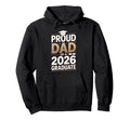 Proud Dad 2026 Graduate Minimal Hoodie - Minimalist Print for Adults - T-Shirt, Sweatshirt, Hoodie