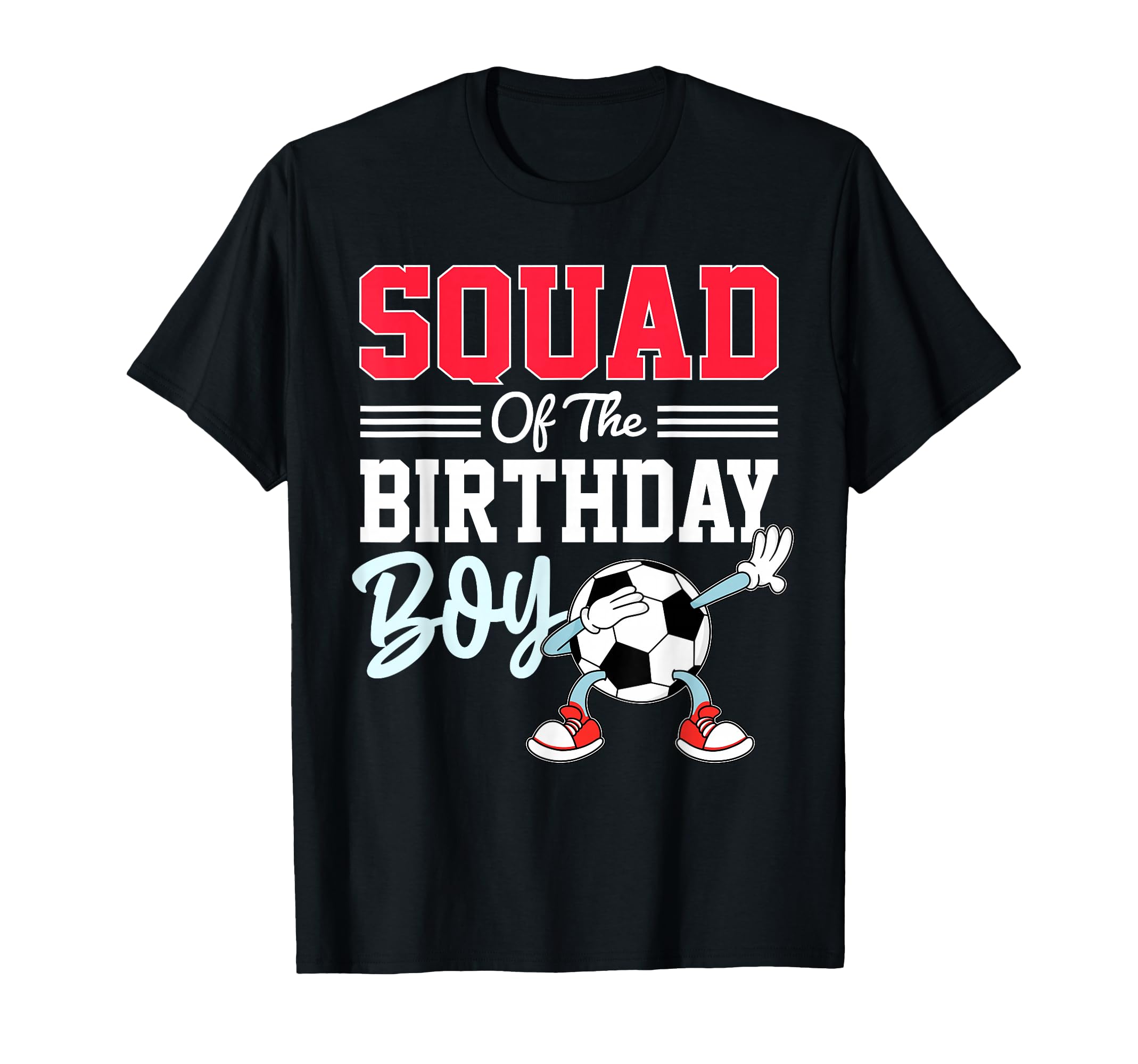 Squad Birthday Soccer Friends T-Shirt - Fun Novelty Design for Adults - T-Shirt, Sweatshirt, Hoodie