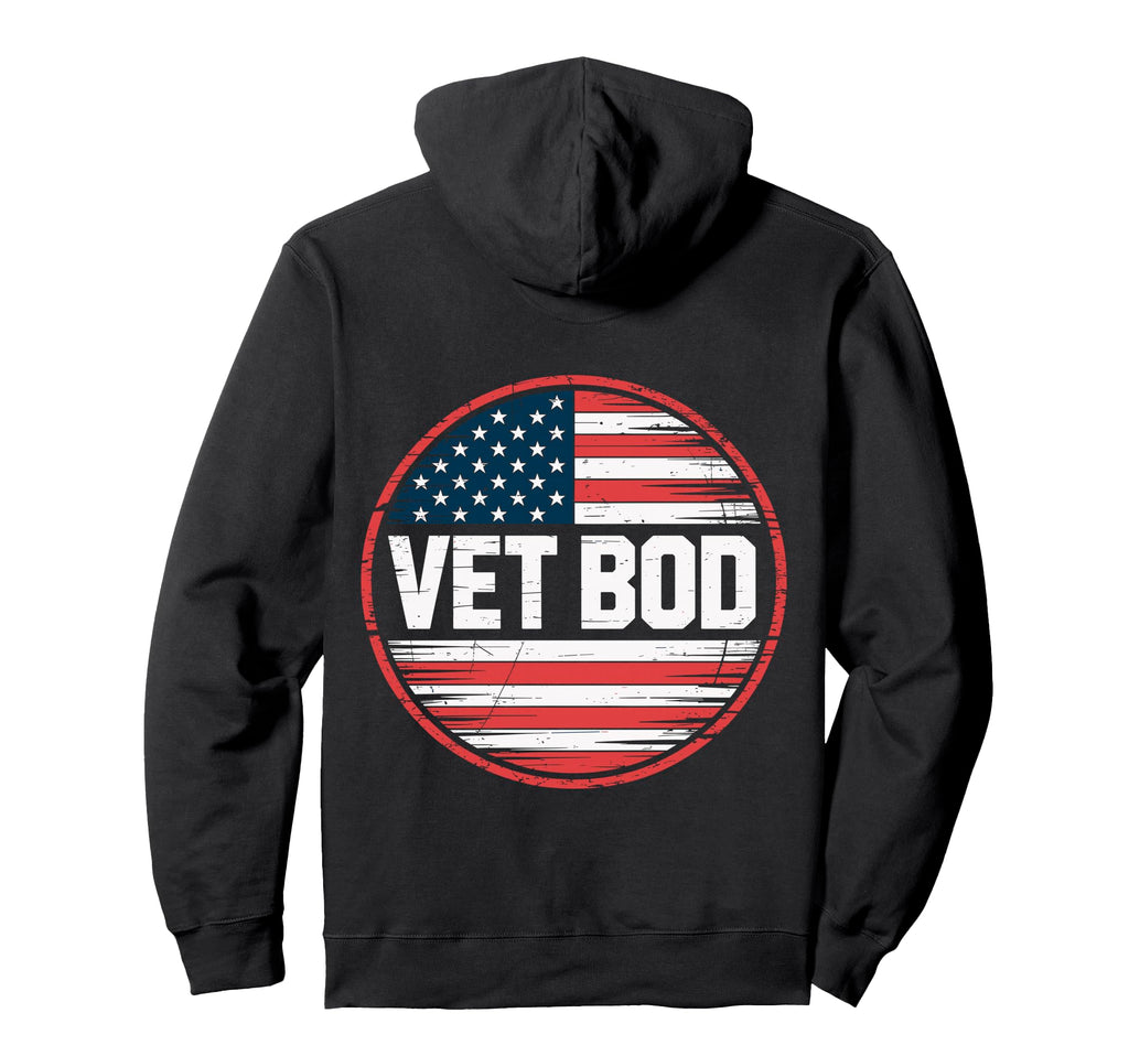 Vet Bod Military Veteran Vet Bod Like Hoodie - Fun Novelty Design Unisex - T-Shirt, Sweatshirt, Hoodie