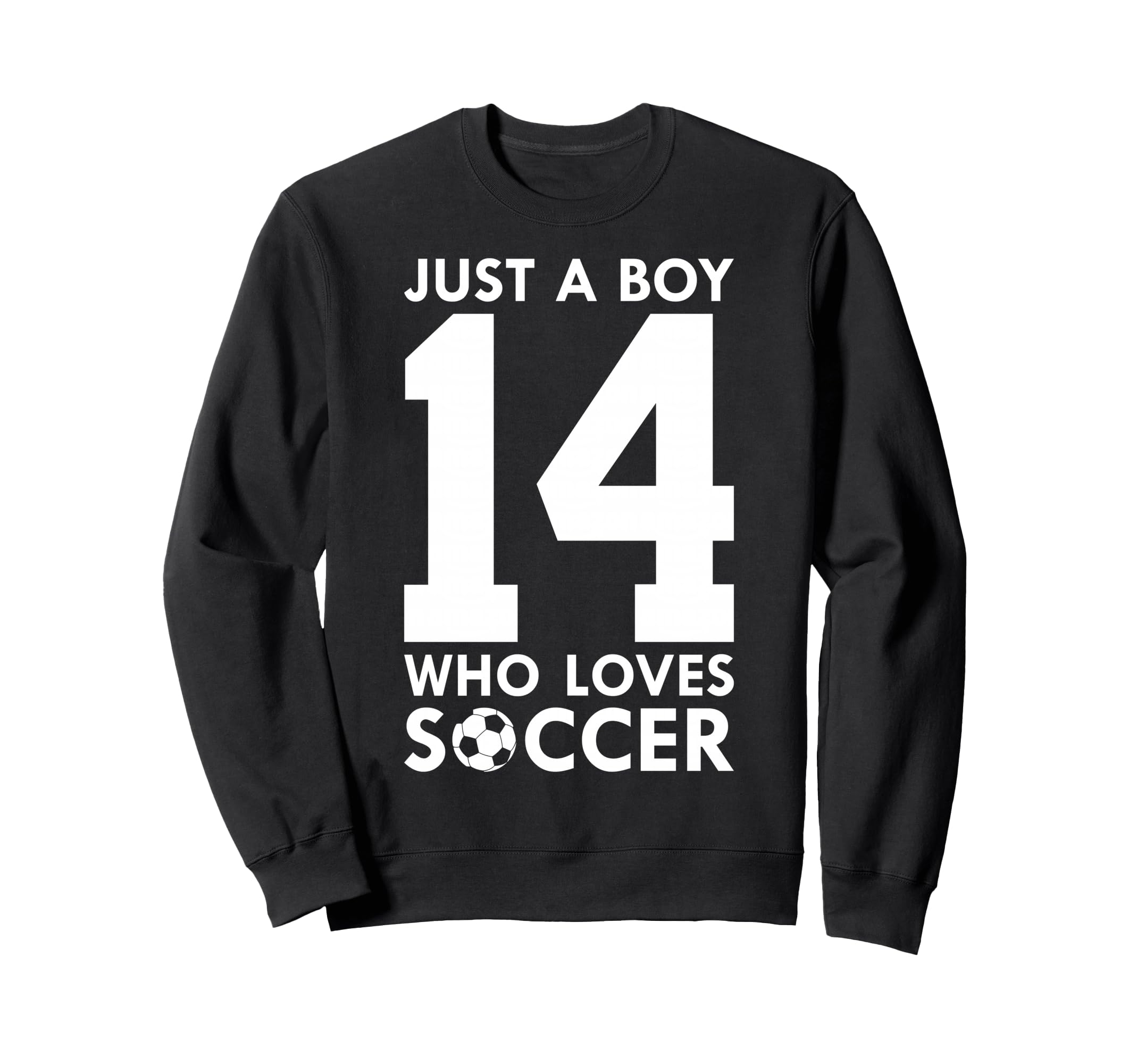Just Who Loves 14 Years Soccer Sweatshirt - Custom Art Print for Adults - T-Shirt, Sweatshirt, Hoodie