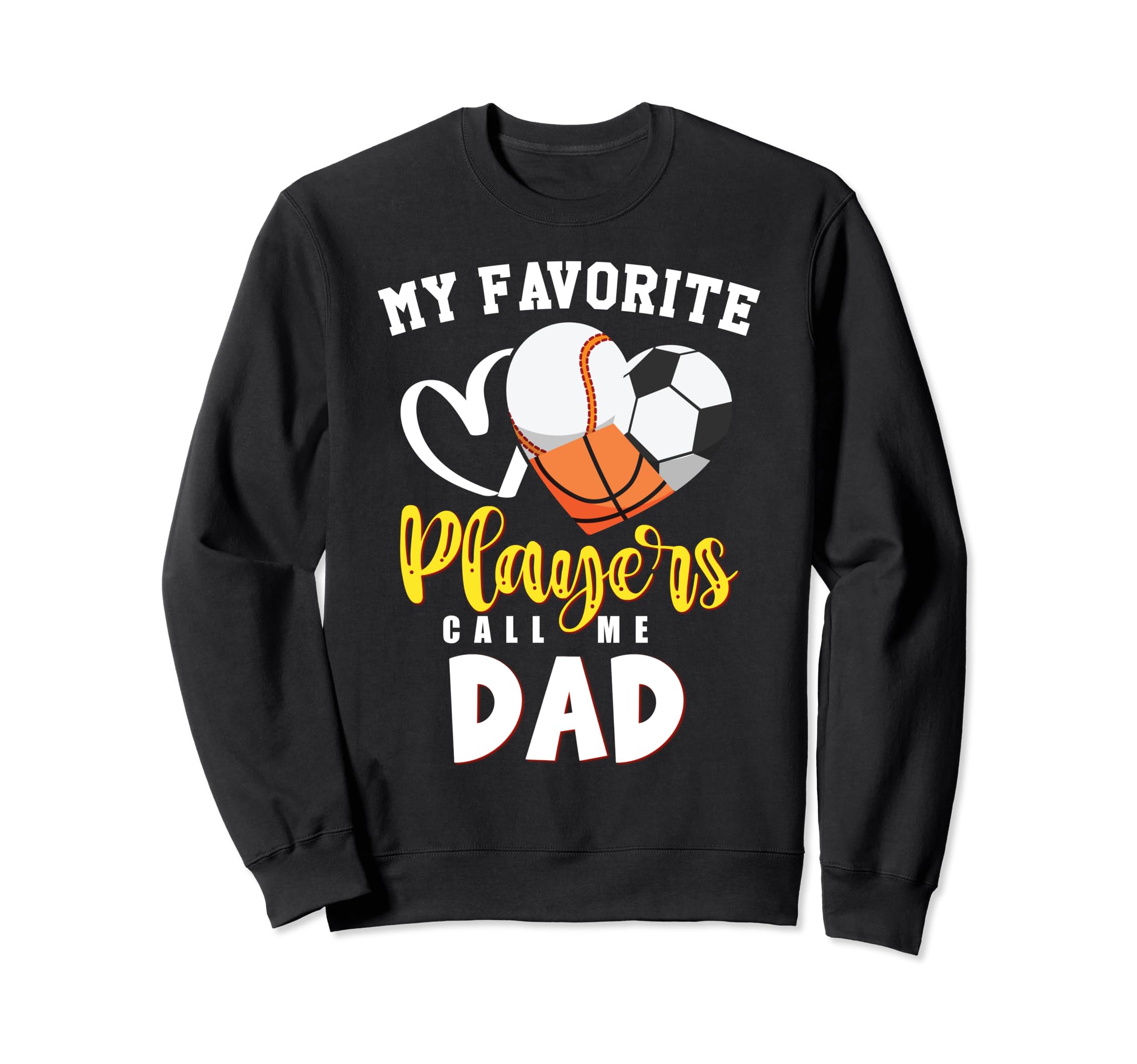 Dad My Favorite Baseball Soccer Sweatshirt - Unique Graphic Unisex - T-Shirt, Sweatshirt, Hoodie