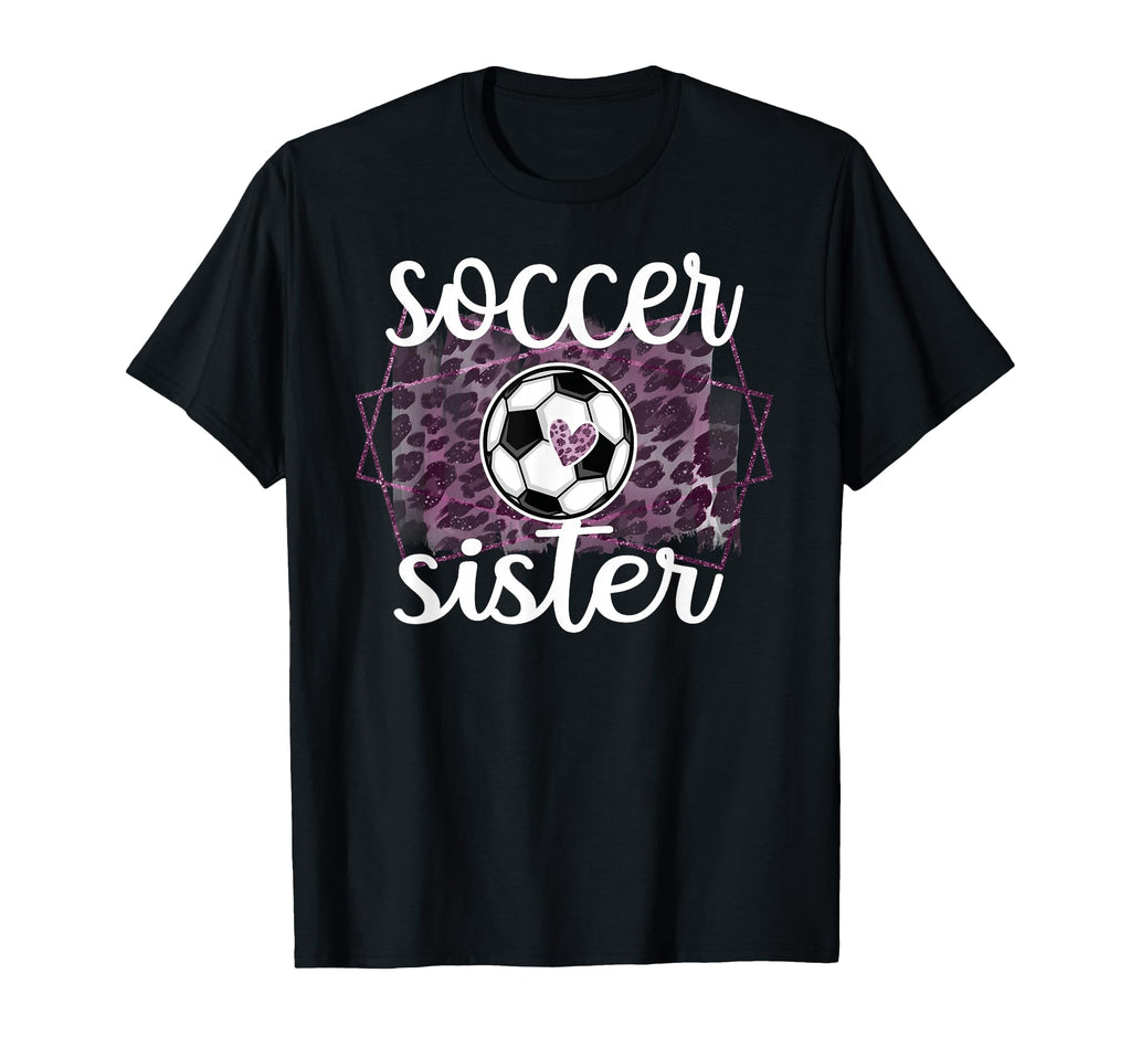 Proud Soccer Sister Soccer Player T-Shirt - Fun Novelty Design for Adults - T-Shirt, Sweatshirt, Hoodie