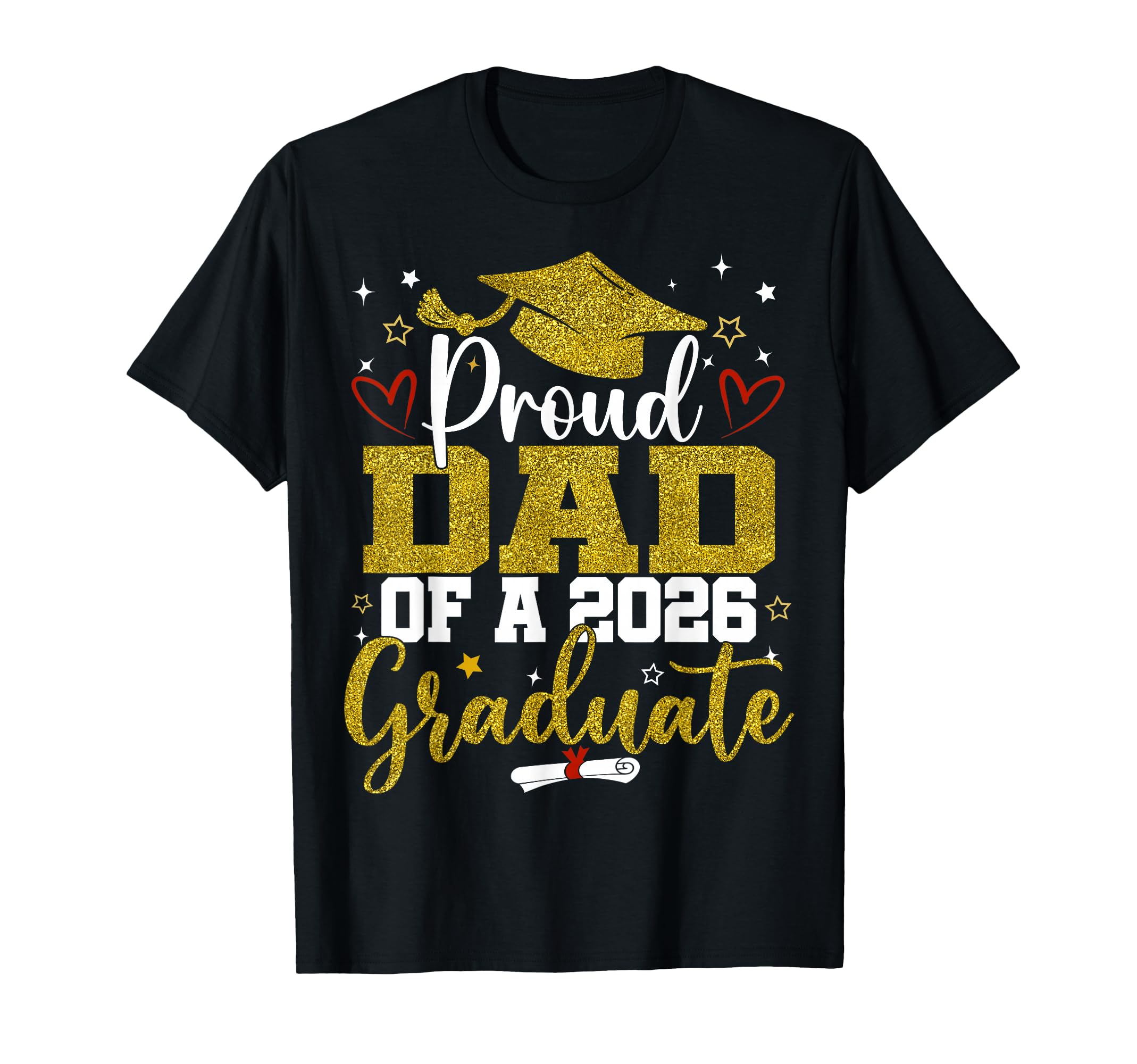 Proud Dad Class 2026 Graduate Senior T-Shirt - Fun Novelty Design Unisex - T-Shirt, Sweatshirt, Hoodie