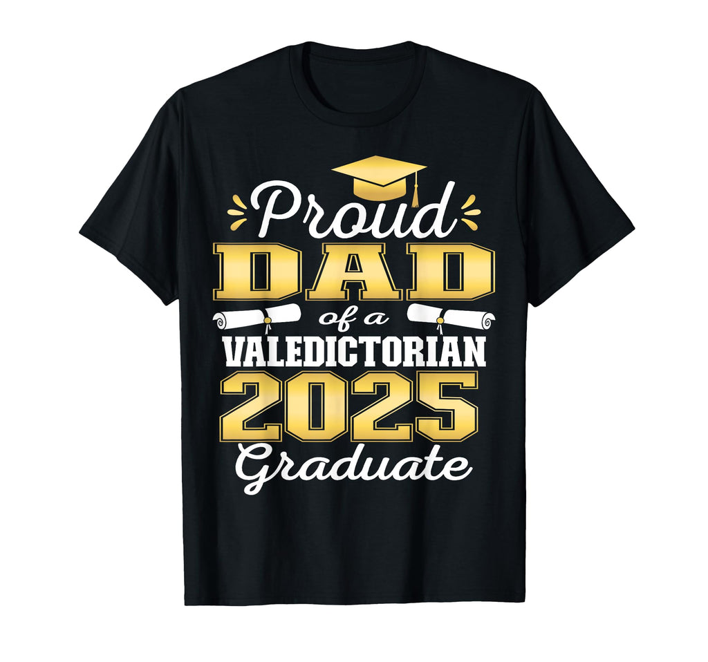 Proud Dad 2025 Valedictorian Graduate T-Shirt - Unique Graphic for Adults - T-Shirt, Sweatshirt, Hoodie