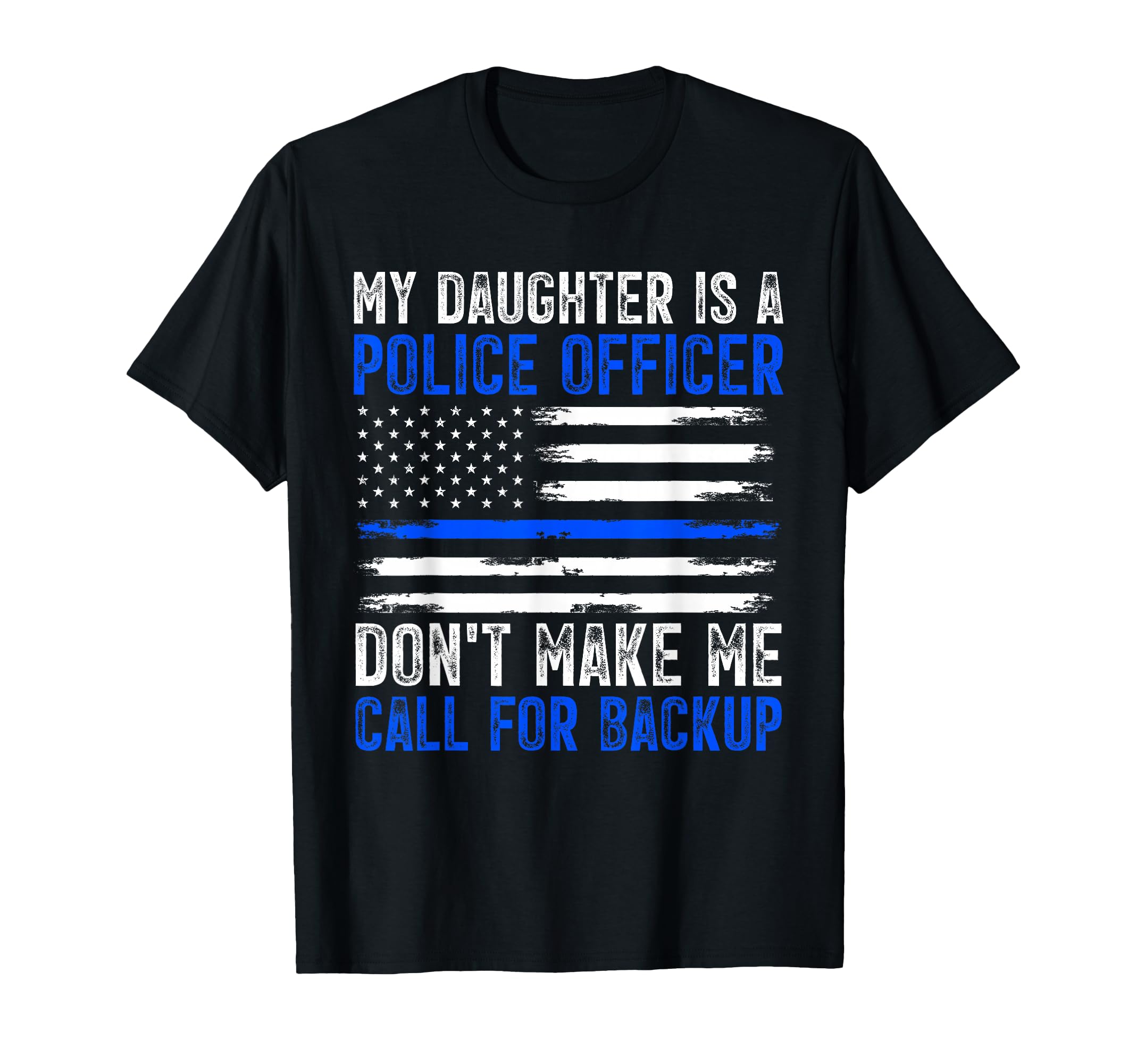 My Daughter Is Police Officer T-Shirt - Graphic Print for Adults - T-Shirt, Sweatshirt, Hoodie