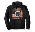 I Fix Shit Thats What I Do Mechanic Hoodie - Casual Everyday Wear Unisex - T-Shirt, Sweatshirt, Hoodie