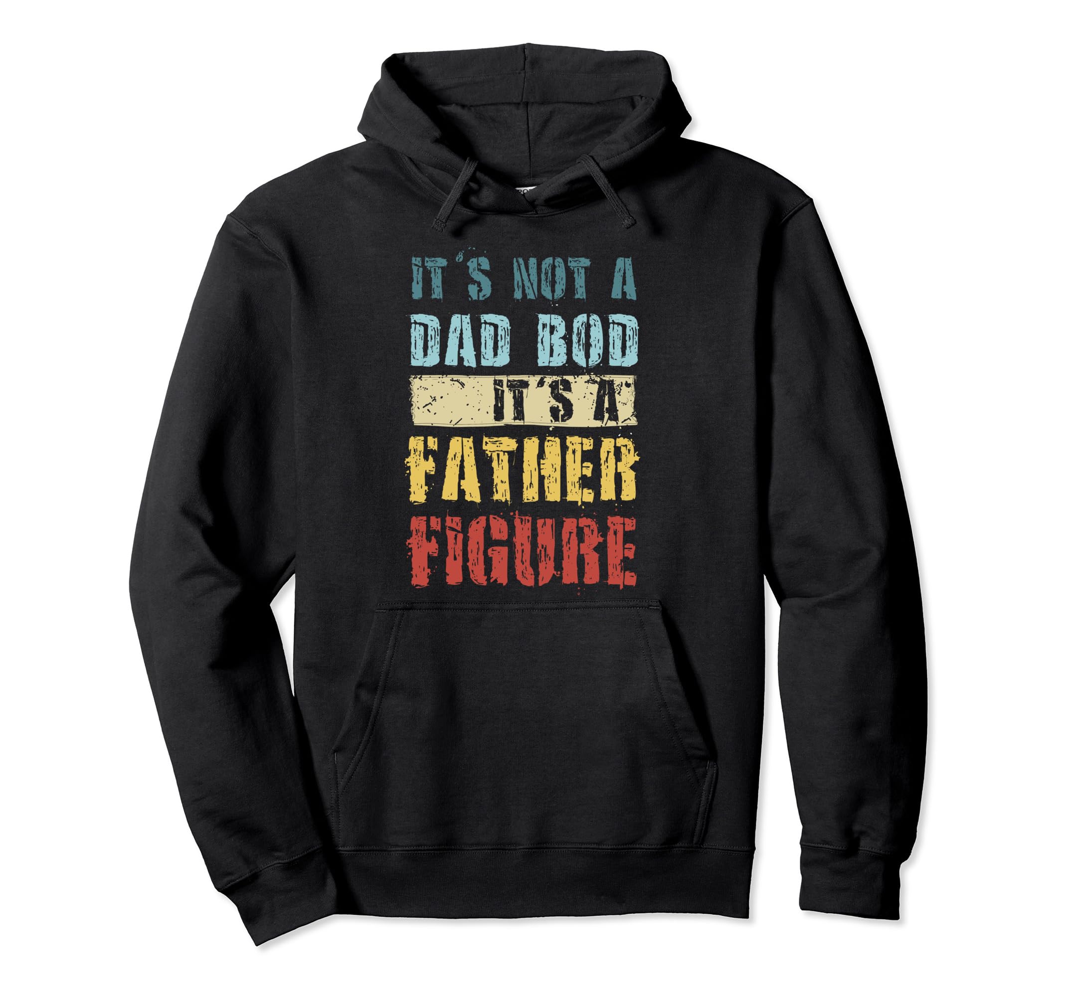 Im Not Dad Bod Fathers Day Funny Distressed Hoodie - Trendy Graphic Unisex - T-Shirt, Sweatshirt, Hoodie