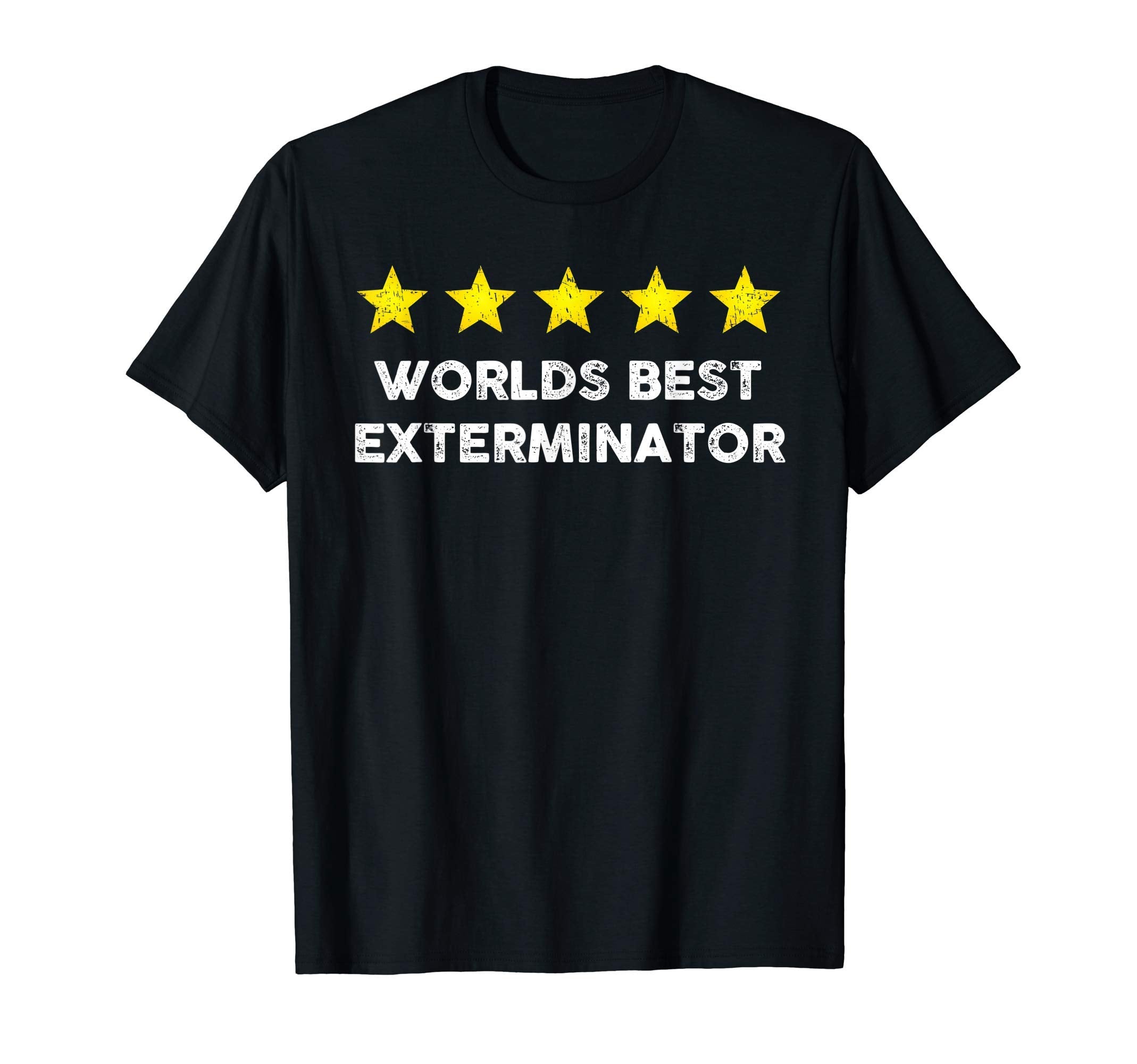 Five Star Worlds Best Exterminator T-Shirt - Fun Novelty Design for Adults - T-Shirt, Sweatshirt, Hoodie