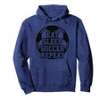 Eat Sleep Soccer Repeat Funny Soccer Hoodie - Trendy Graphic for Adults - T-Shirt, Sweatshirt, Hoodie