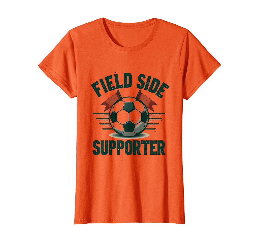 Field Side Supporter Soccer Mom T-Shirt - Novelty Apparel for Adults - T-Shirt, Sweatshirt, Hoodie