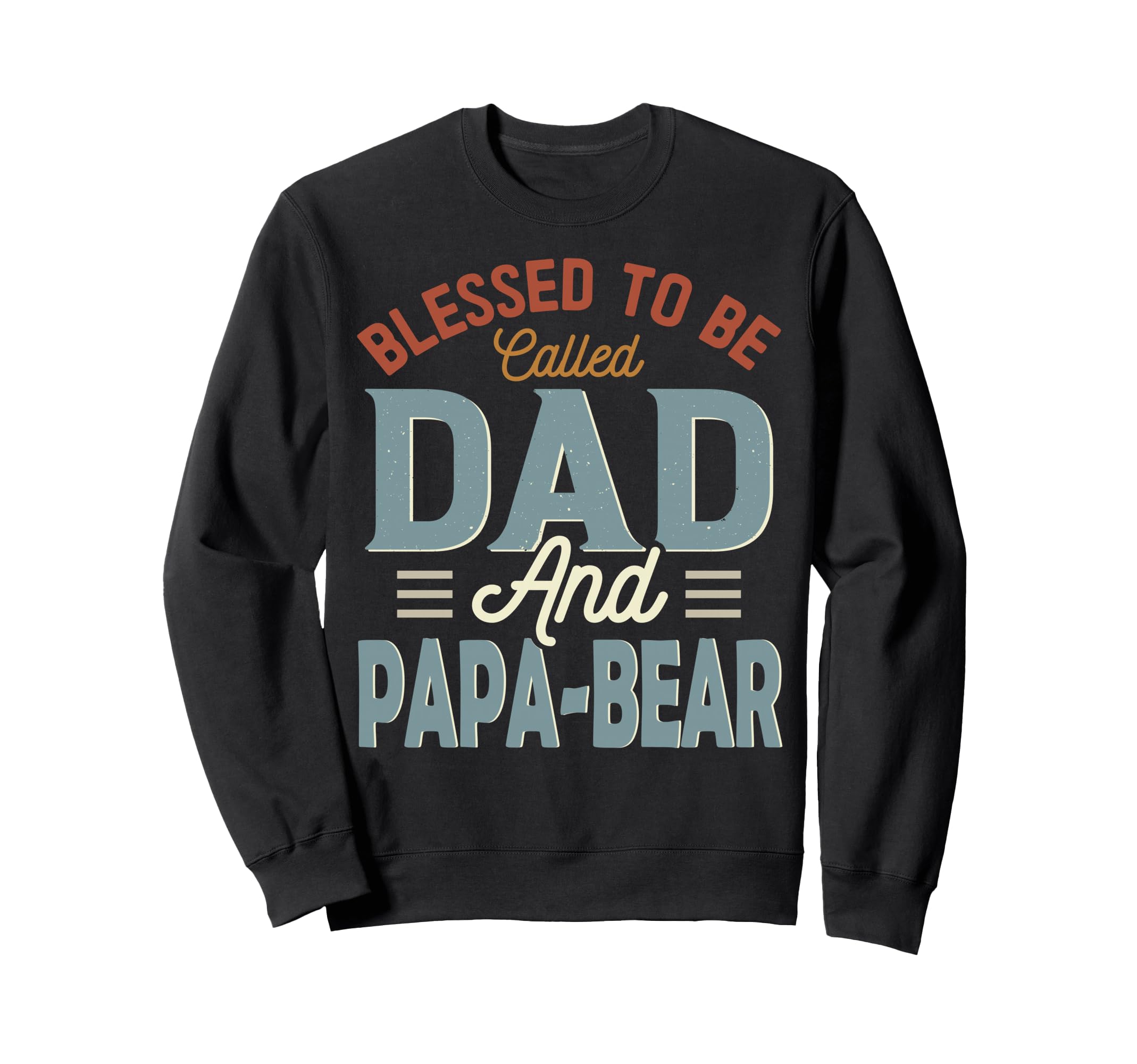 Blessed To Be Called Dad And Papa Sweatshirt - Aesthetic Graphic Men Women - T-Shirt, Sweatshirt, Hoodie