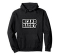Beard Daddy Bearded Dad Beard Lovers Hoodie - Novelty Apparel for Adults - T-Shirt, Sweatshirt, Hoodie