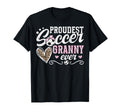 Proudest Soccer Granny Ever T-Shirt - Casual Everyday Wear Men Women - T-Shirt, Sweatshirt, Hoodie