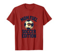 Mom Fuel Soccer T-Shirt - Streetwear Style for Adults - T-Shirt, Sweatshirt, Hoodie