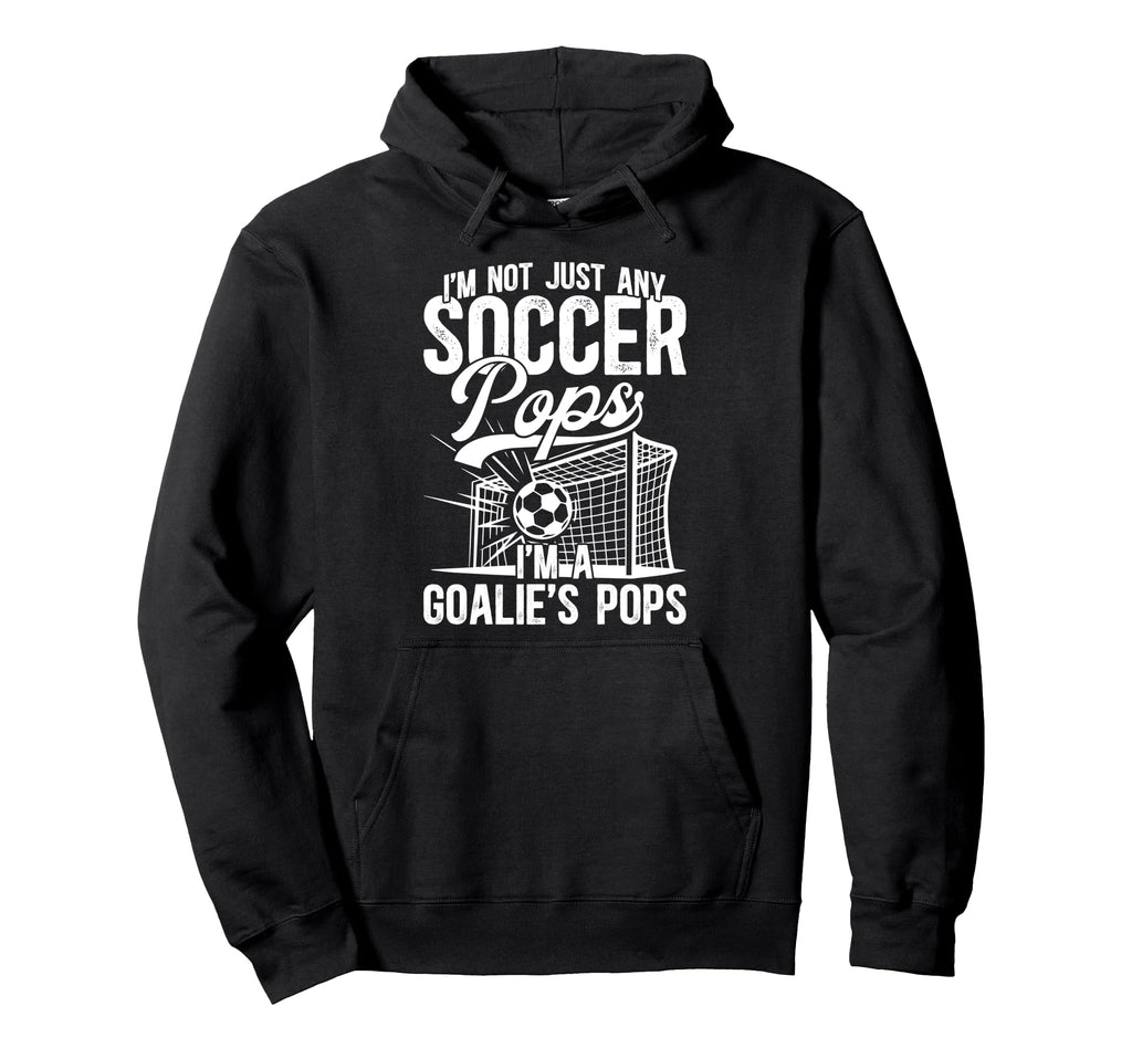 Im Soccer Goalie Pops Soccer Goalkeeper Hoodie - Minimalist Print Unisex - T-Shirt, Sweatshirt, Hoodie