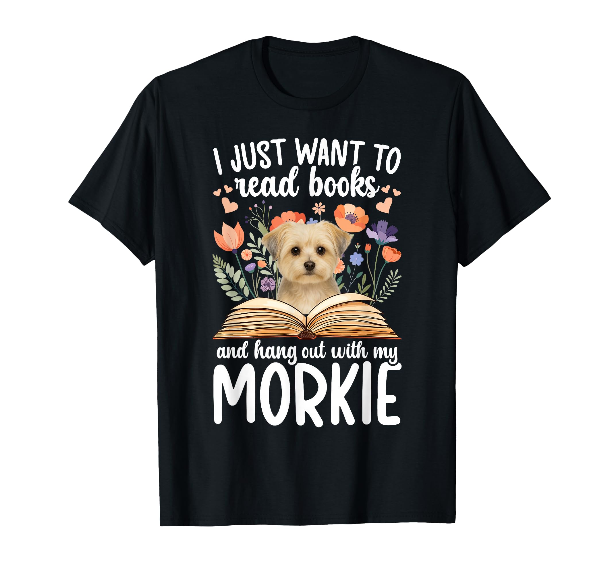 Hang Out My Morkie Owner Morkie Lover T-Shirt - Unique Graphic for Adults - T-Shirt, Sweatshirt, Hoodie