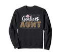Soccer Goalie Aunt Soccer Keeper Sweatshirt - Fun Novelty Design Unisex - T-Shirt, Sweatshirt, Hoodie