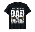 Bonus Dad Step Parent Stepfather T-Shirt - Casual Everyday Wear Unisex - T-Shirt, Sweatshirt, Hoodie