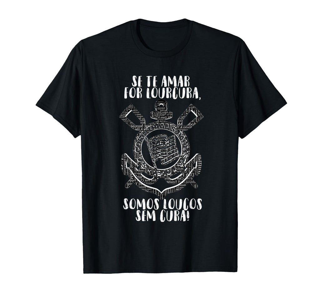 Camiseta Corinthians Somos Loucos T-Shirt - Minimalist Print Unisex - T-Shirt, Sweatshirt, Hoodie