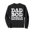 Dad Bod Powered Brownies Father Sweatshirt - Fun Novelty Design Men Women - T-Shirt, Sweatshirt, Hoodie