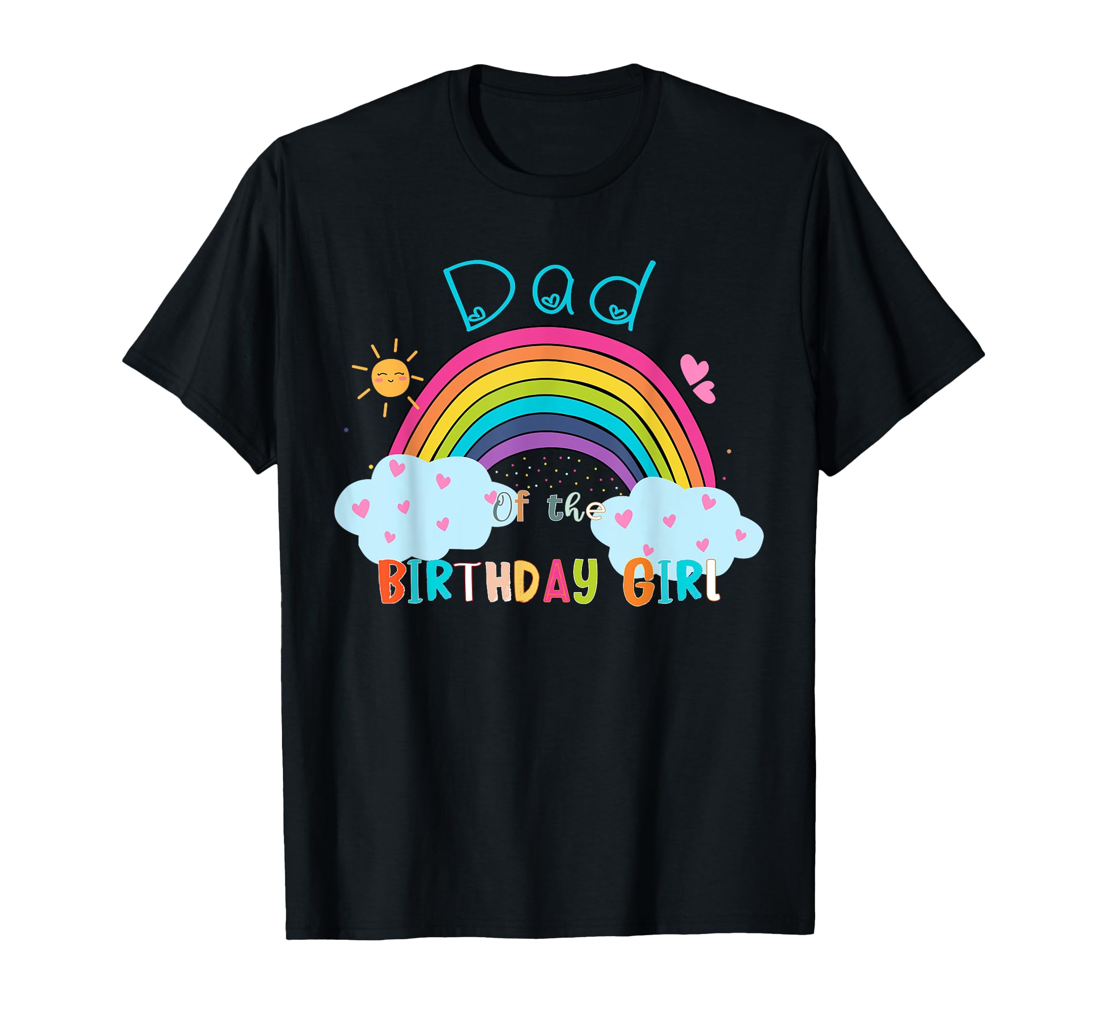 Dad Birthday Rainbow B Day Matching T-Shirt - Custom Art Print Unisex - T-Shirt, Sweatshirt, Hoodie