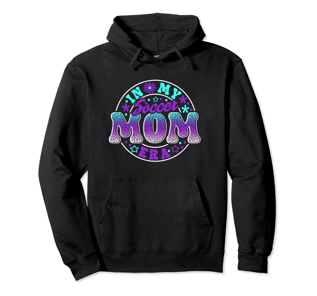 My Soccer Mom Era Soccer Mother Hoodie - Streetwear Style Unisex - T-Shirt, Sweatshirt, Hoodie