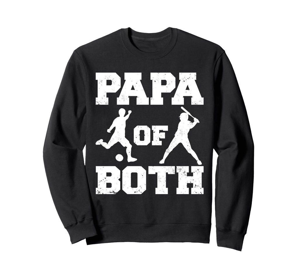 Papa Both Funny Soccer Baseball Papa Sweatshirt - Trendy Graphic Unisex - T-Shirt, Sweatshirt, Hoodie