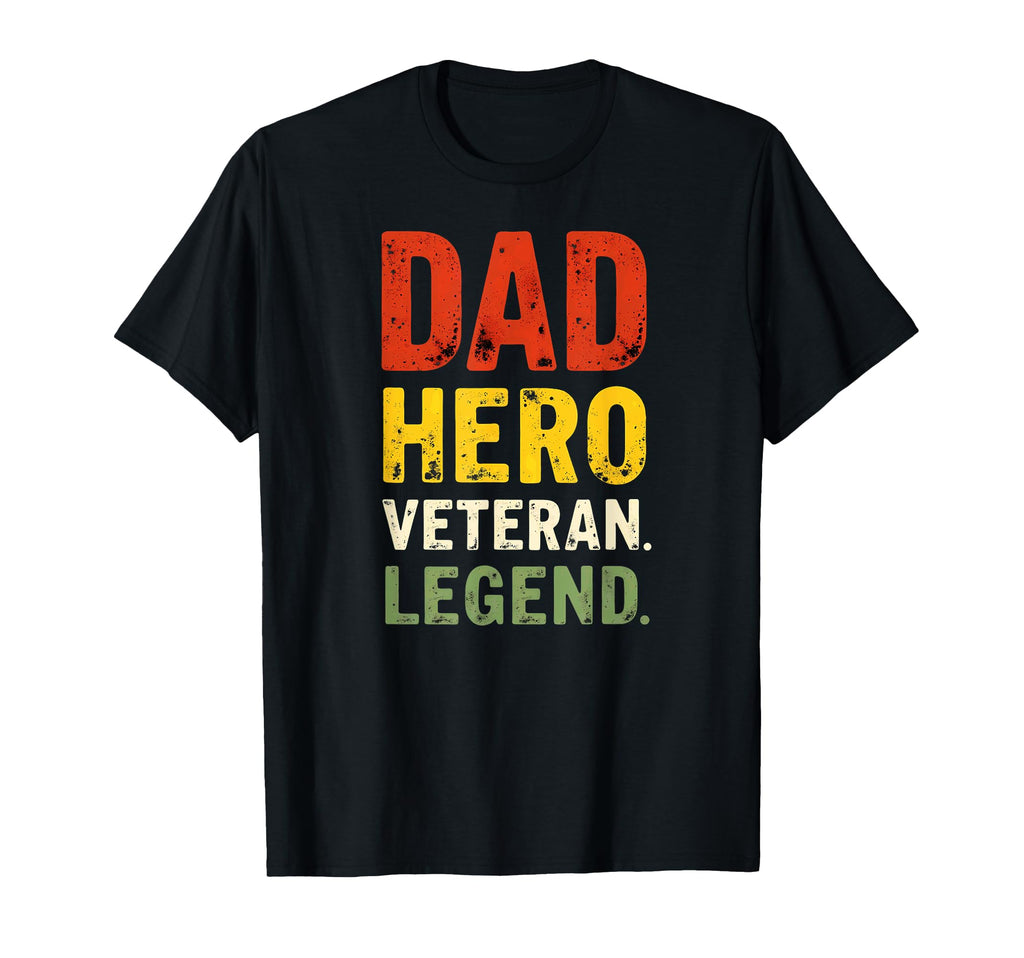 Dad Hero Veteran Legend T-Shirt - Trendy Graphic Unisex - T-Shirt, Sweatshirt, Hoodie