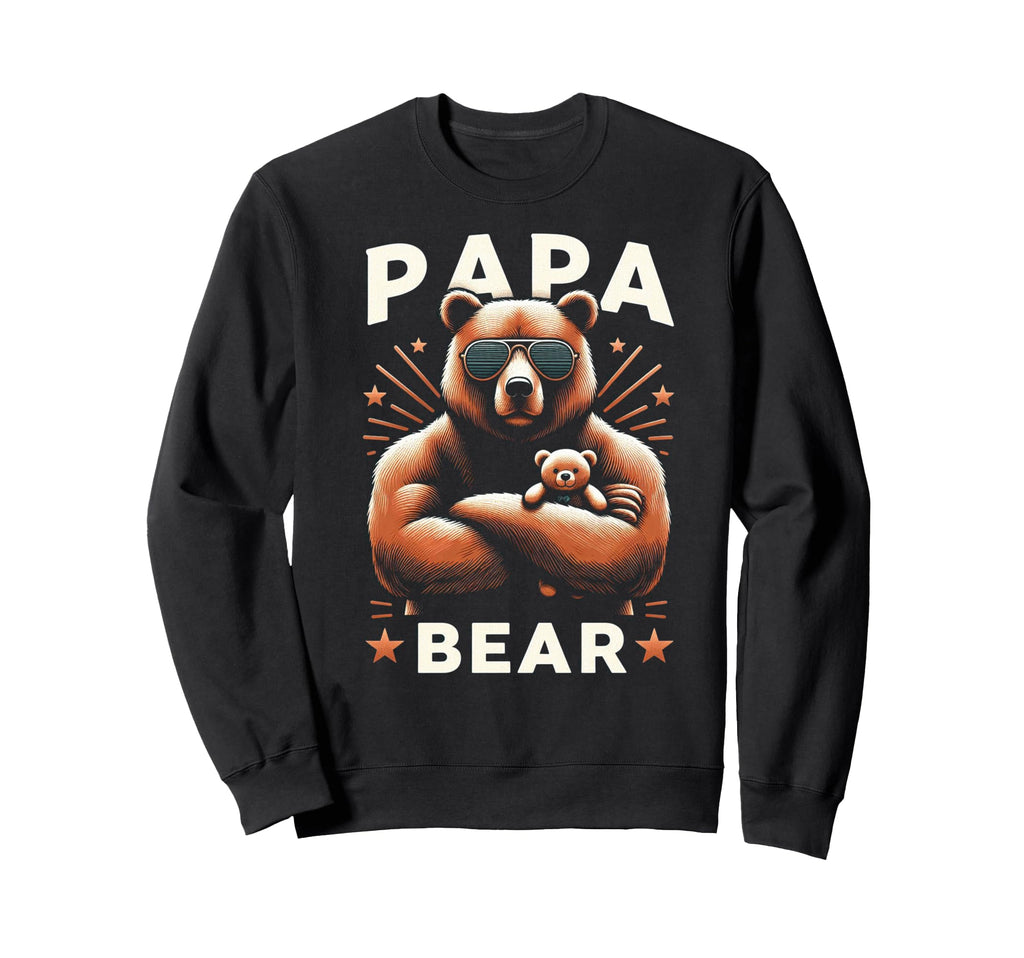 Papa Bear Funny Bears Animal Lover Sweatshirt - Streetwear Style Unisex - T-Shirt, Sweatshirt, Hoodie