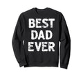 Distressed Best Dad Ever Daddy Sweatshirt - Minimalist Print for Adults - T-Shirt, Sweatshirt, Hoodie