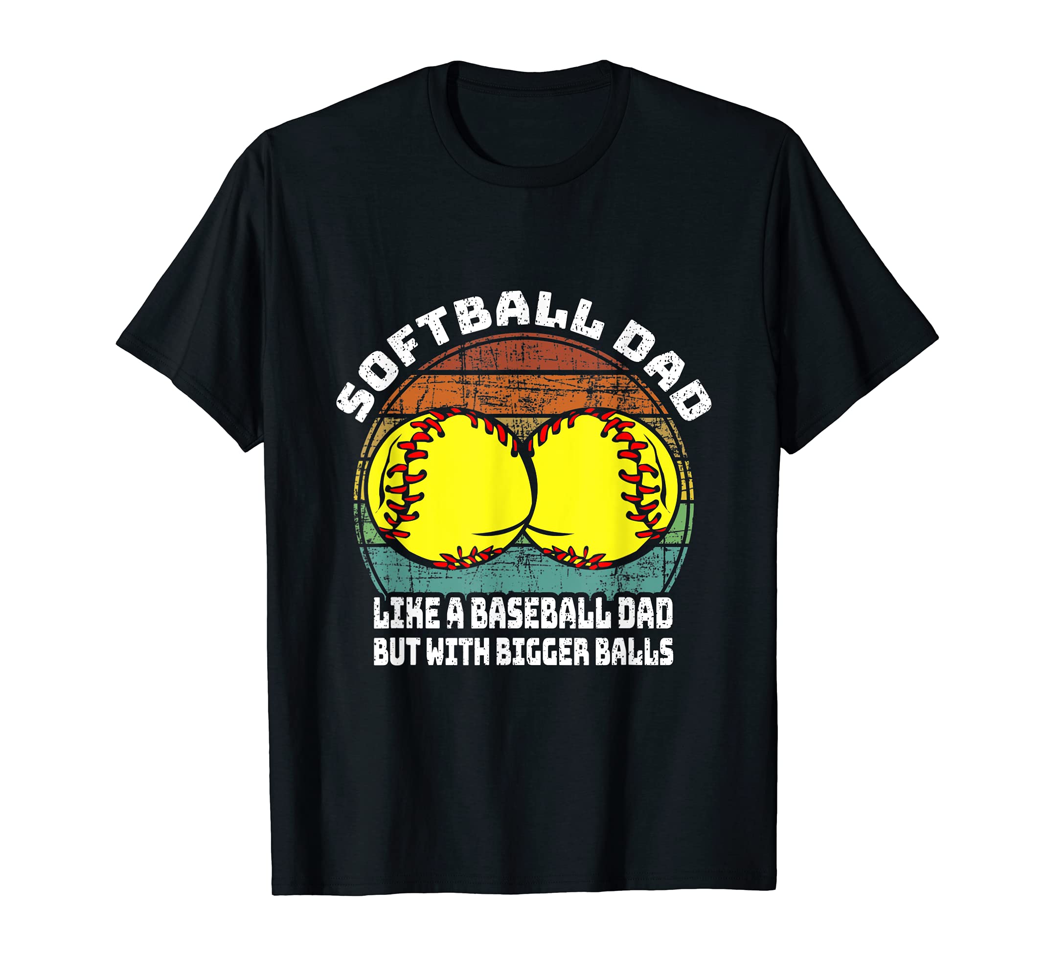 Softball Dad Like Baseball But T-Shirt - Aesthetic Graphic Men Women - T-Shirt, Sweatshirt, Hoodie